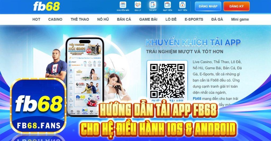 Huong Dan Tai App FB68 Cho He Dieu Hanh IOS Android